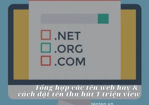 Cách Đặt Tên Trang Web Hay, Ấn Tượng Và Chuẩn SEO Giúp Thu Hút Người Dùng