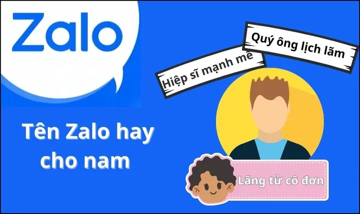 Tổng Hợp Các Tên Zalo Tiếng Anh Hay Và Ấn Tượng Dành Cho Nam Tổng Hợp Các Tên Zalo Tiếng Anh Hay Và Ấn Tượng Dành Cho Nam