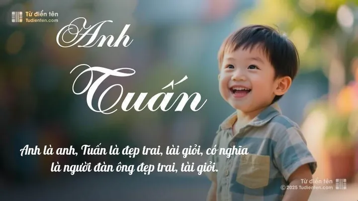 Giải Thích Ý Nghĩa Tên Tuấn Bằng Tiếng Anh: Gợi Ý Các Tên Hay Và Độc Đáo