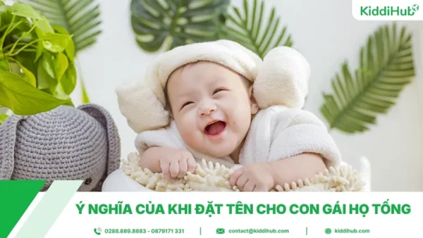 Họ Tống Đặt Tên Gì Hay Và Ý Nghĩa? Gợi Ý Danh Sách Tên Cho Bé Trai, Bé Gái Đẹp Nhất