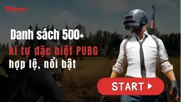 Kho Kí Tự Đặc Biệt PUBG: Tổng Hợp Tên Đẹp, Hợp Lệ Và Cách Đổi Mới Nhất 2026