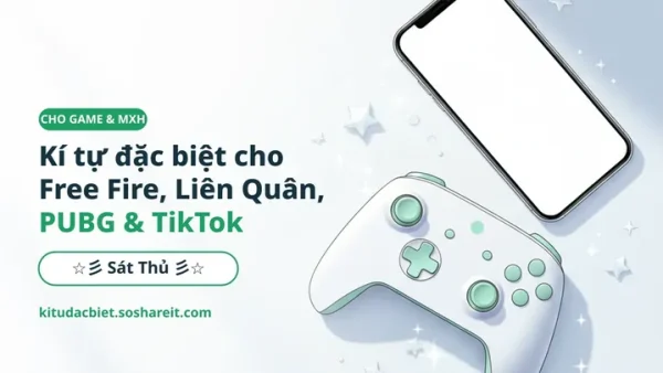 1000+ Kiểu Chữ Đặt Tên Game Đẹp, Độc Lạ ❤️ Kí Tự Đặc Biệt 2026