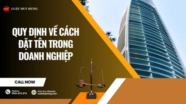 Hướng Dẫn Chi Tiết Quy Định Và Cách Đặt Tên Doanh Nghiệp Đúng Luật Pháp