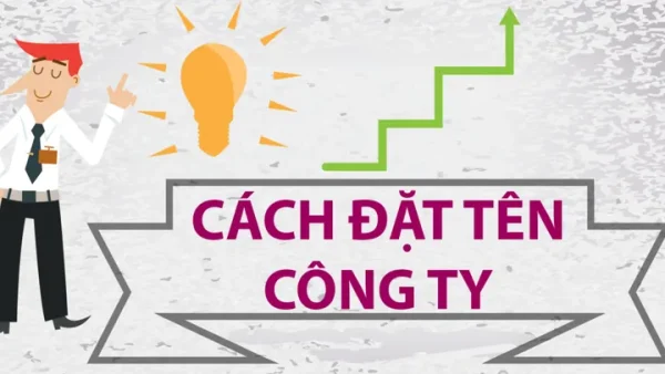 Những Lưu Ý Khi Đặt Tên Công Ty Đúng Luật, Hay Và Tránh Bị Trùng Lặp