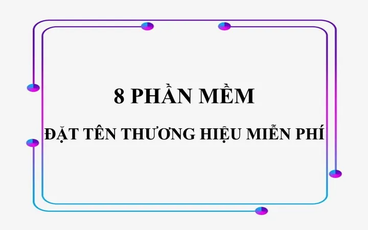 Top Các Phần Mềm Và Công Cụ Đặt Tên Thương Hiệu Miễn Phí Hàng Đầu Hiện Nay Top Các Phần Mềm Và Công Cụ Đặt Tên Thương Hiệu Miễn Phí Hàng Đầu Hiện Nay