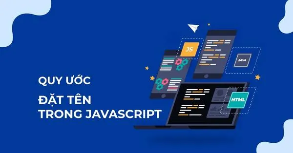 Hướng Dẫn Quy Tắc Đặt Tên Biến Trong Javascript Chuẩn Sạch Và Chuyên Nghiệp Hướng Dẫn Quy Tắc Đặt Tên Biến Trong Javascript Chuẩn Sạch Và Chuyên Nghiệp