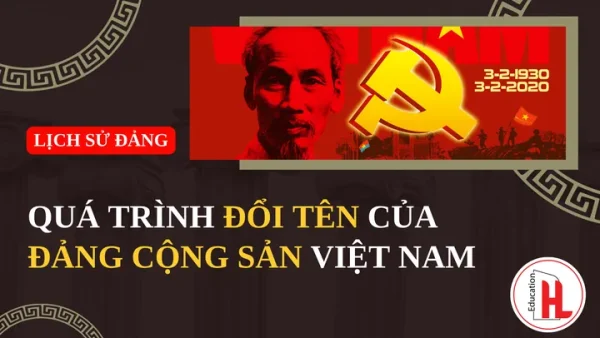 Tại Sao Đặt Tên Là Đảng Cộng Sản Việt Nam Và Ý Nghĩa Lịch Sử Của Tên Gọi