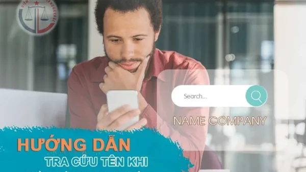 Hướng Dẫn Tra Cứu Đặt Tên Doanh Nghiệp Toàn Quốc Chính Xác, Tránh Trùng Lặp