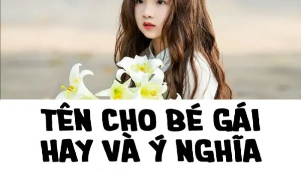 Xem Ý Nghĩa Tên Con Gái Năm 2019: Gợi Ý Các Tên Đẹp Và Hợp Phong Thủy Nhất