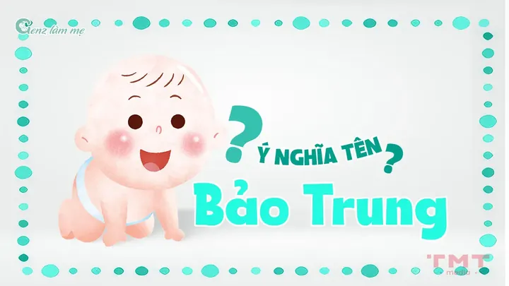 Tên Bảo Trung Có Ý Nghĩa Gì Theo Từ Điển Hán - Việt?