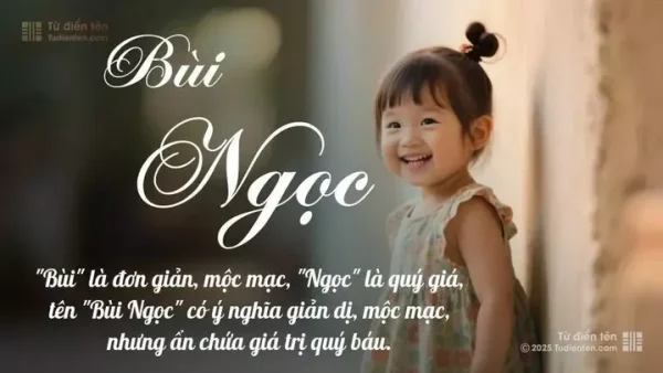 Ý Nghĩa Tên Bùi Hoài An Và Gợi Ý Đặt Tên Con Họ Bùi Hay, Ý Nghĩa Nhất