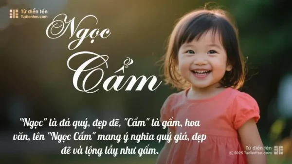 Giải Mã Ý Nghĩa Tên Cẩm Ngọc: Phân Tích Phong Thủy, Thần Số Học Và Gợi Ý Đặt Tên Hay
