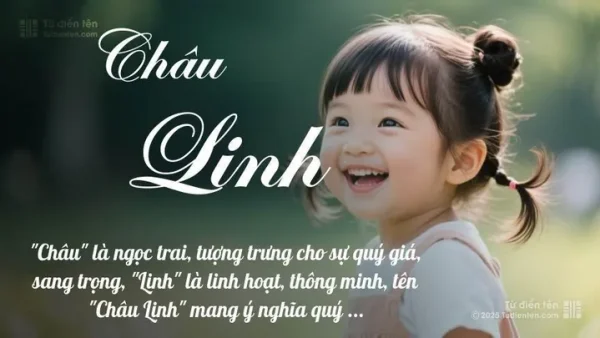 Tên Châu Linh Có Ý Nghĩa Gì? Giải Mã Ý Nghĩa, Phong Thủy Và Thần Số Học Chi Tiết