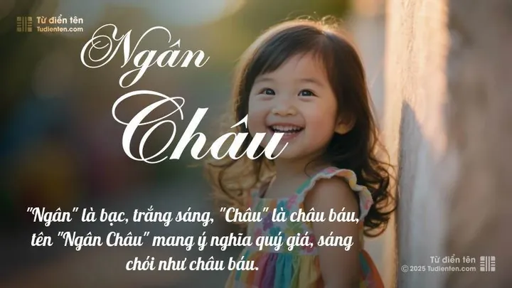 Tên Châu Ngân Có Ý Nghĩa Gì Đặc Biệt Đối Với Bé Gái?