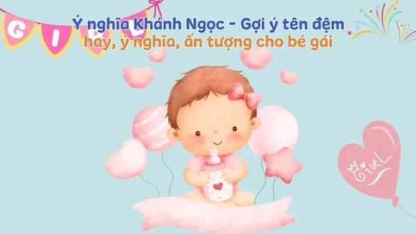 Ý Nghĩa Tên Khánh Ngọc Là Gì? Giải Mã Vận Mệnh, Phong Thủy Và Thần Số Học