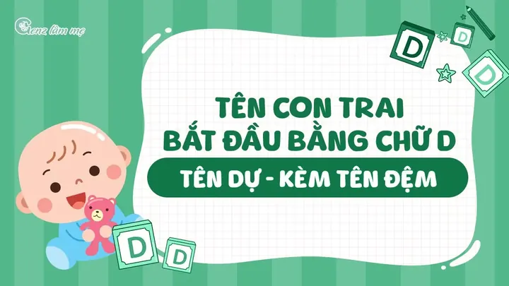 Khám Phá Ý Nghĩa Tên Bắt Đầu Bằng Chữ D: Danh Sách Các Tên Hay Và Ấn Tượng Nhất