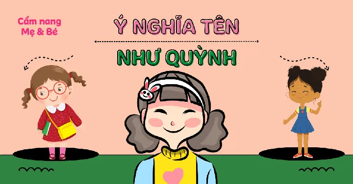 Tên Quỳnh Như Có Ý Nghĩa Gì Đặc Biệt Đối Với Con Gái?