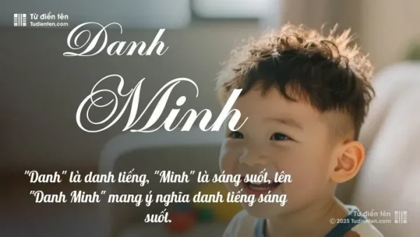Ý Nghĩa Tên Danh Minh Là Gì? Giải Mã Chi Tiết Phong Thủy Và Thần Số Học