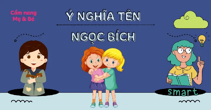 Tên Dương Ngọc Bích Có Ý Nghĩa Gì Đặc Biệt? Tên Dương Ngọc Bích Có Ý Nghĩa Gì Đặc Biệt?