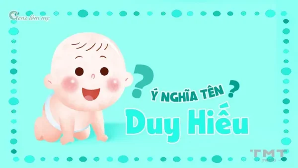 Tên Duy Hiếu Có Ý Nghĩa Gì? Phân Tích Phong Thủy Và Gợi Ý Tên Đệm Hay Nhất