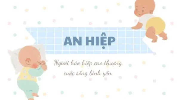 Ý Nghĩa Tên Hiệp Là Gì? Khám Phá Nguồn Gốc Hán Việt Và Gợi Ý Tên Đệm Hay