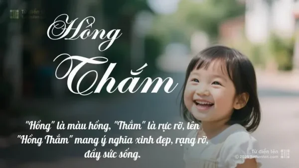 Ý Nghĩa Tên Hồng Thắm Là Gì? Phân Tích Chi Tiết Phong Thủy Và Tính Cách