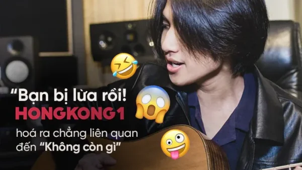 Ý Nghĩa Tên Hongkong1 Là Gì? Giải Mã Nguồn Gốc Thực Sự Đằng Sau Ca Khúc Của Nguyễn Trọng Tài