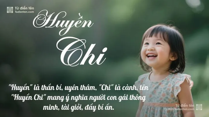 Tên Huyền Chi Có Ý Nghĩa Gì? Giải Mã Chi Tiết Phong Thủy Và Thần Số Học