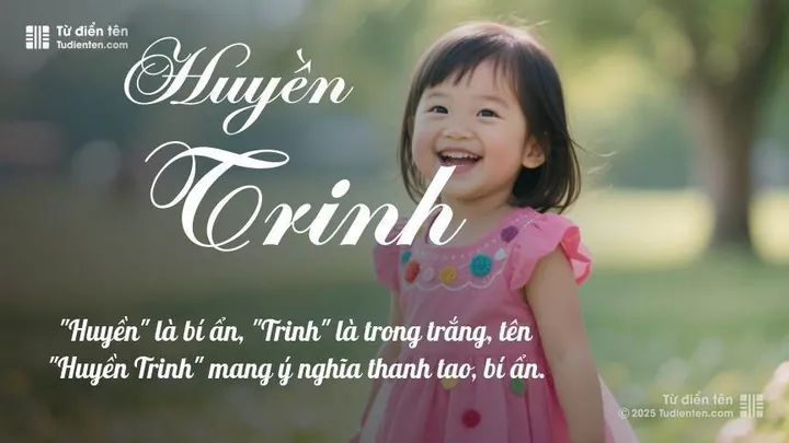 Tên Huyền Trinh Có Hợp Phong Thủy Và Thần Số Học Không? Tên Huyền Trinh Có Hợp Phong Thủy Và Thần Số Học Không?