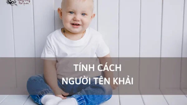 Tên Khải Nam Có Ý Nghĩa Gì? Giải Mã Chi Tiết Ý Nghĩa, Phong Thủy Và Thần Số Học