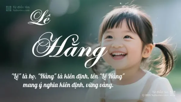 Ý Nghĩa Tên Lệ Hằng Là Gì? Khám Phá Phong Thủy, Thần Số Học Và Gợi Ý Đệm Hay Cho Bé Gái
