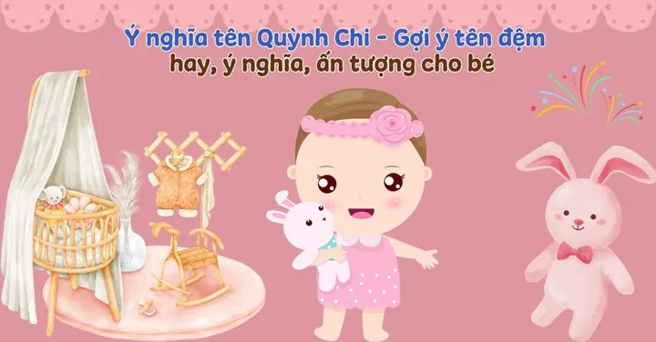 Tên Lê Quỳnh Chi Có Ý Nghĩa Gì Đặc Biệt Theo Từ Nguyên Hán Việt?