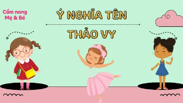 Giải Mã Ý Nghĩa Tên Lê Thảo Vy: Phong Thủy, Tính Cách Và Vận Mệnh Chuẩn Xác
