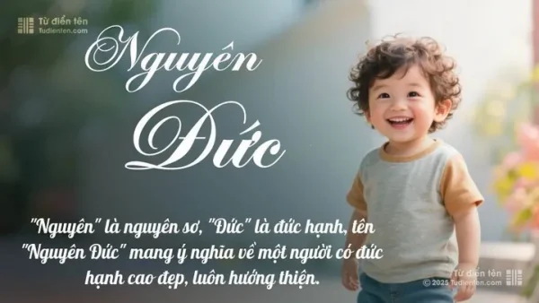 Giải Mã Ý Nghĩa Tên Nguyên Đức: Phân Tích Phong Thủy Và Thần Số Học Chi Tiết