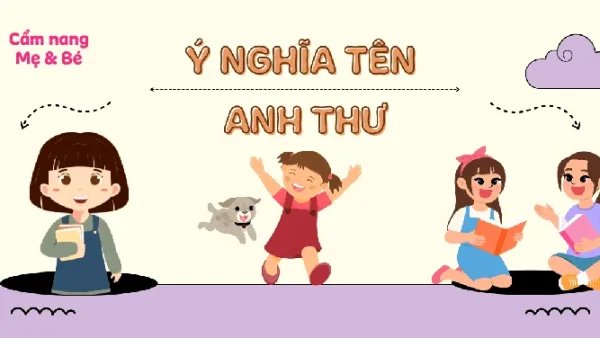 Ý Nghĩa Tên Nguyễn Hoàng Anh Thư Là Gì? Giải Mã Vận Mệnh Và Tính Cách