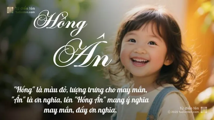 Ý Nghĩa Tên Nguyễn Hồng Ân Là Gì? Giải Mã Vận Mệnh, Tính Cách Và Phong Thủy Chi Tiết Ý Nghĩa Tên Nguyễn Hồng Ân Là Gì? Giải Mã Vận Mệnh, Tính Cách Và Phong Thủy Chi Tiết