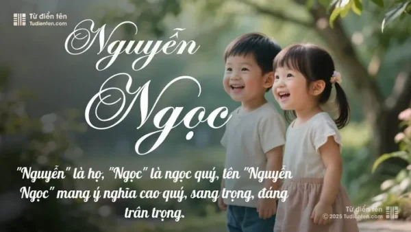 Ý Nghĩa Tên Nguyễn Ngọc An Nguyên Là Gì? Phân Tích Chi Tiết Phong Thủy Và Vận Mệnh