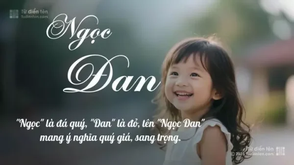 Ý Nghĩa Tên Nguyễn Ngọc Đan Thanh Là Gì? Phân Tích Chi Tiết Và Phong Thủy