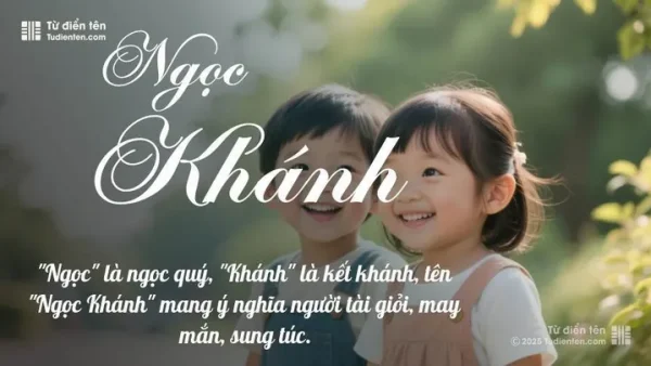 Ý Nghĩa Tên Nguyễn Ngọc Khánh Chi: Giải Mã Cát Tường Và Tử Vi Phong Thủy