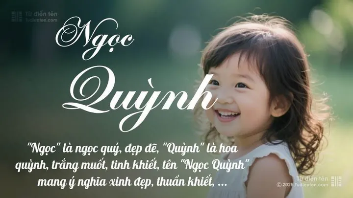 Tên Nguyễn Ngọc Quỳnh Có Ý Nghĩa Gì Đặc Biệt Theo Phong Thủy Và Hán Việt?